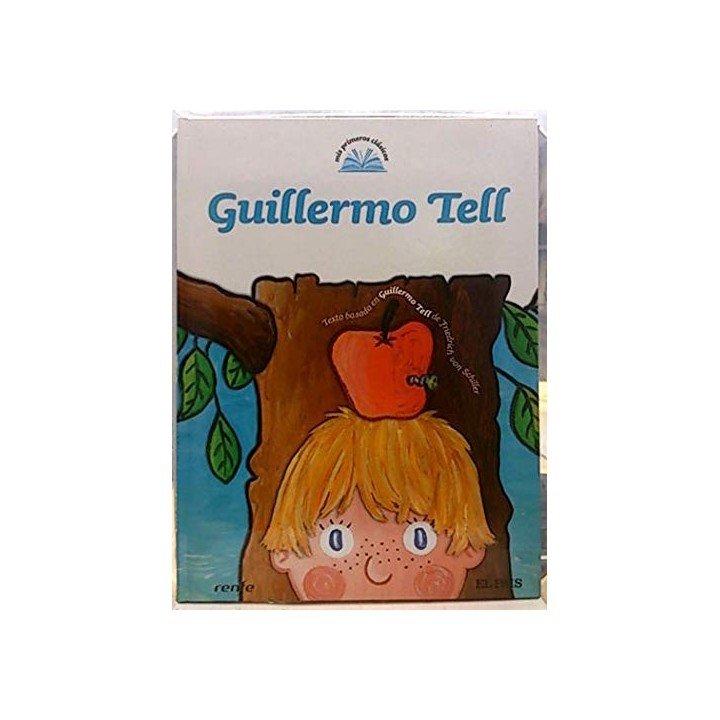 MIS PRIMEROS CLASICOS 24: Guillermo Tell.